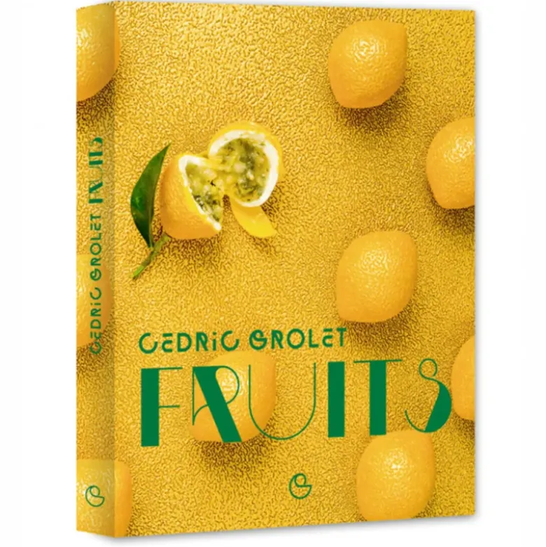 Fruits : l'art de la pâtisserie - Cédric Grolet