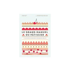 Le Grand Manuel du Pâtissier